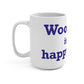 Woodbury is My Happy Place Mug 15oz