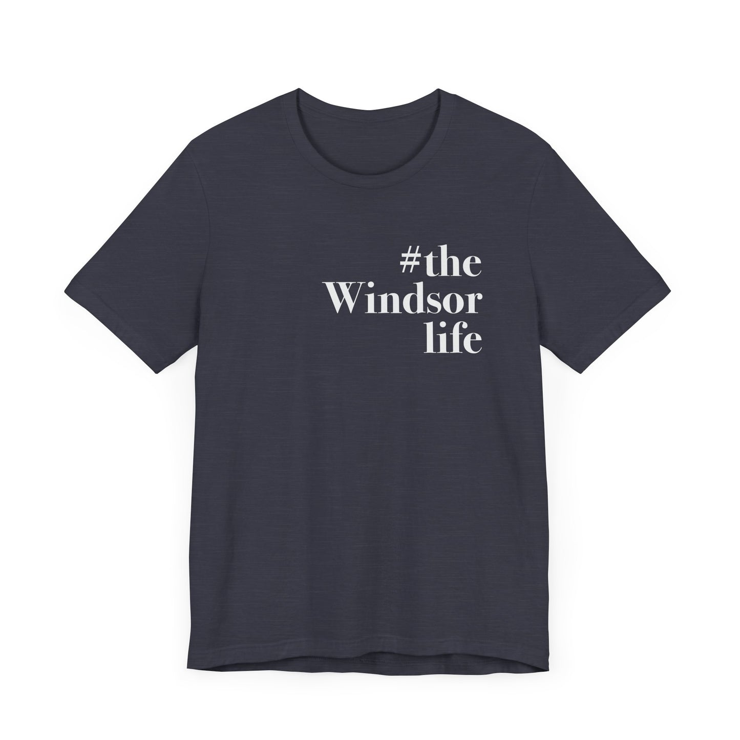 #thewindsorlife Unisex Jersey Short Sleeve Tee