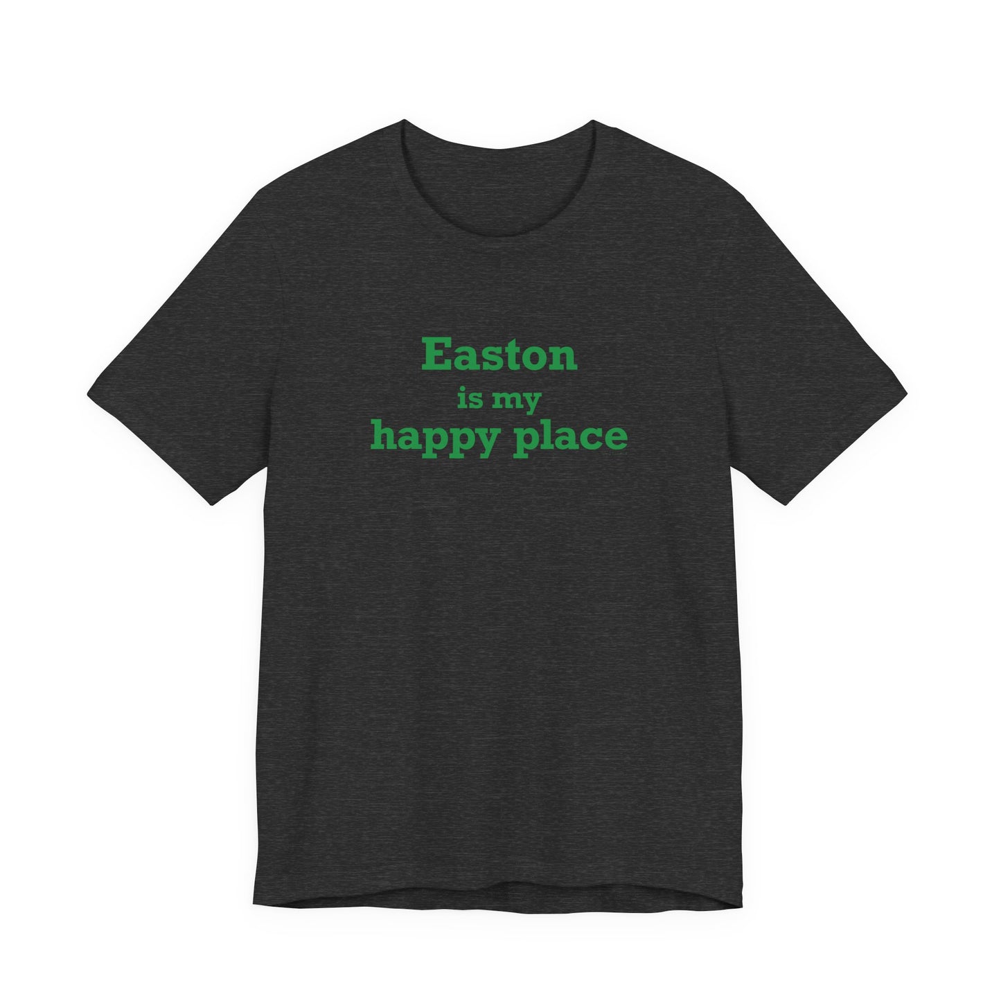 Easton Is My Happy Place Unisex Jersey Short Sleeve T-Shirt