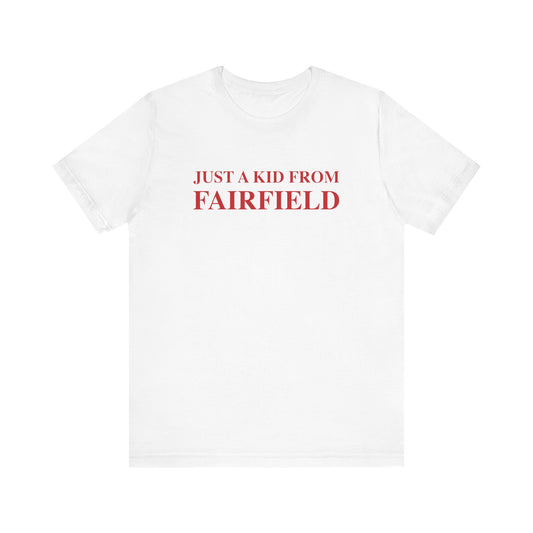 Just a kid from Fairfield Unisex Jersey Short Sleeve T-Shirt