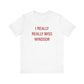 I Really Really Miss Windsor Unisex Jersey Short Sleeve Tee