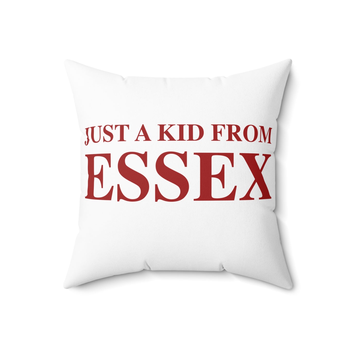 Just a kid from Essex Spun Polyester Square Pillow