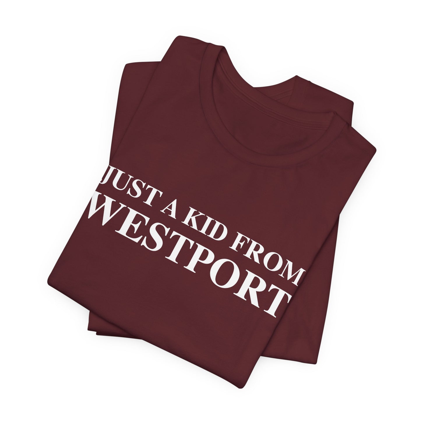 Just a kid from Westport Unisex Jersey Short Sleeve T-Shirt