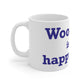 Woodbury is My Happy Place Mug 11oz