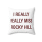 I Really Really Miss Rocky Hill Polyester Square Pillow