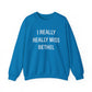 I Really Really Miss Bethel Unisex Heavy Blend™ Crewneck Sweatshirt