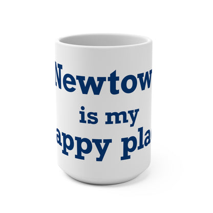 Newtown Is My Happy Place  Mug 15oz
