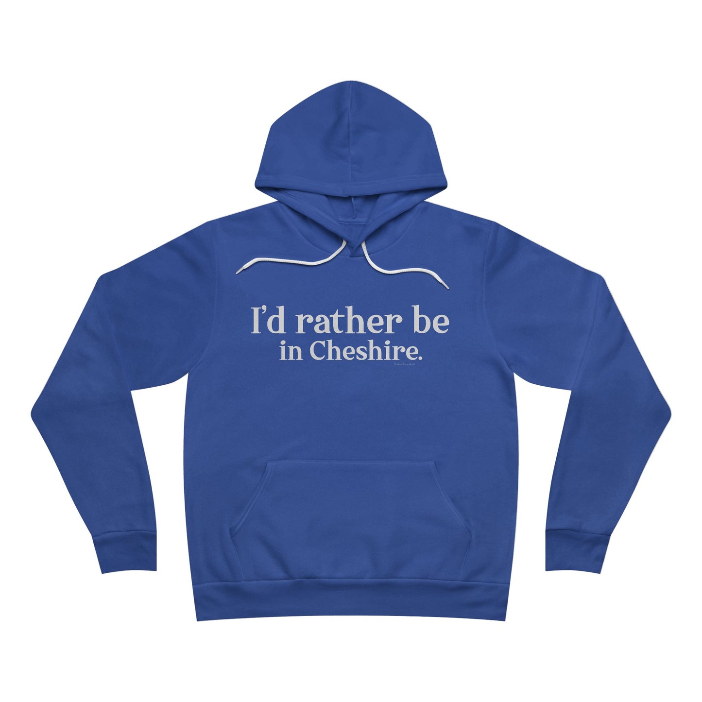 I'd rather be in Cheshire. Unisex Sponge Fleece Pullover Hoodie