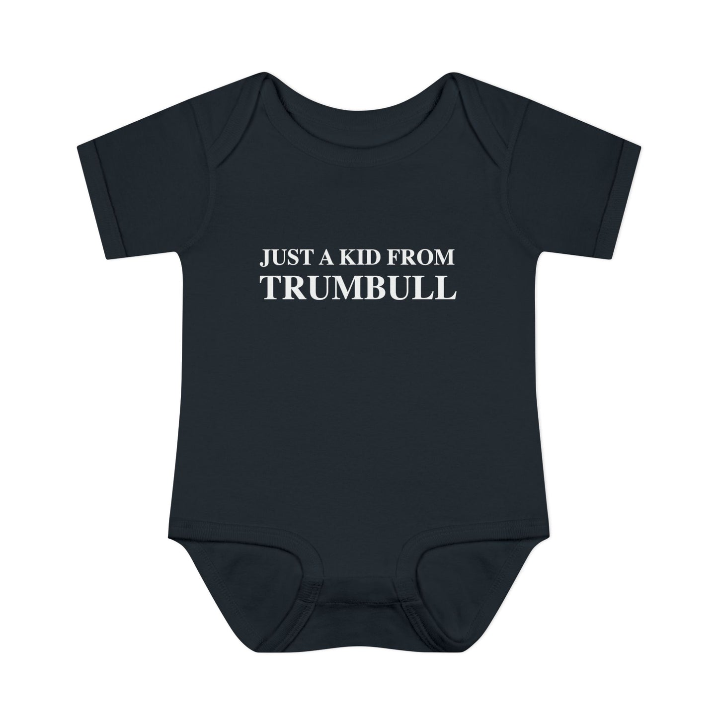 Just a kid from Trumbull  Infant Baby Rib Bodysuit