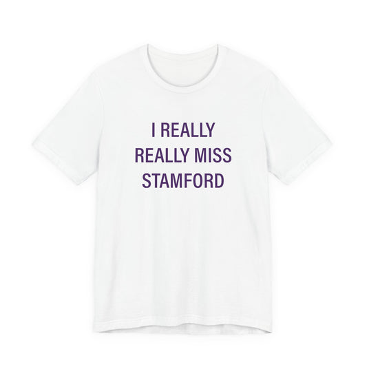 I Really Really Miss Stamford Unisex Jersey Short Sleeve T-Shirt