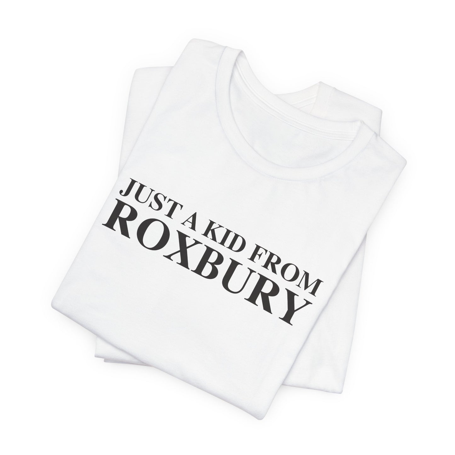 Just a kid from Roxbury Unisex Jersey Short Sleeve T-Shirt