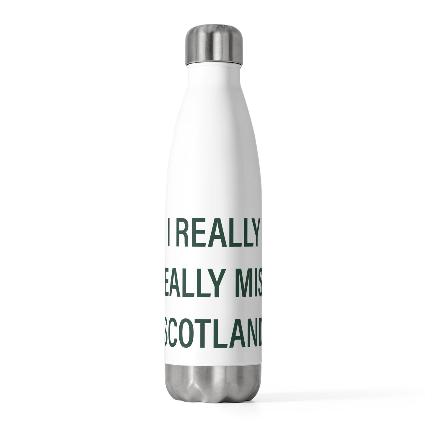 I Really Really Miss Scotland 20oz Insulated Bottle