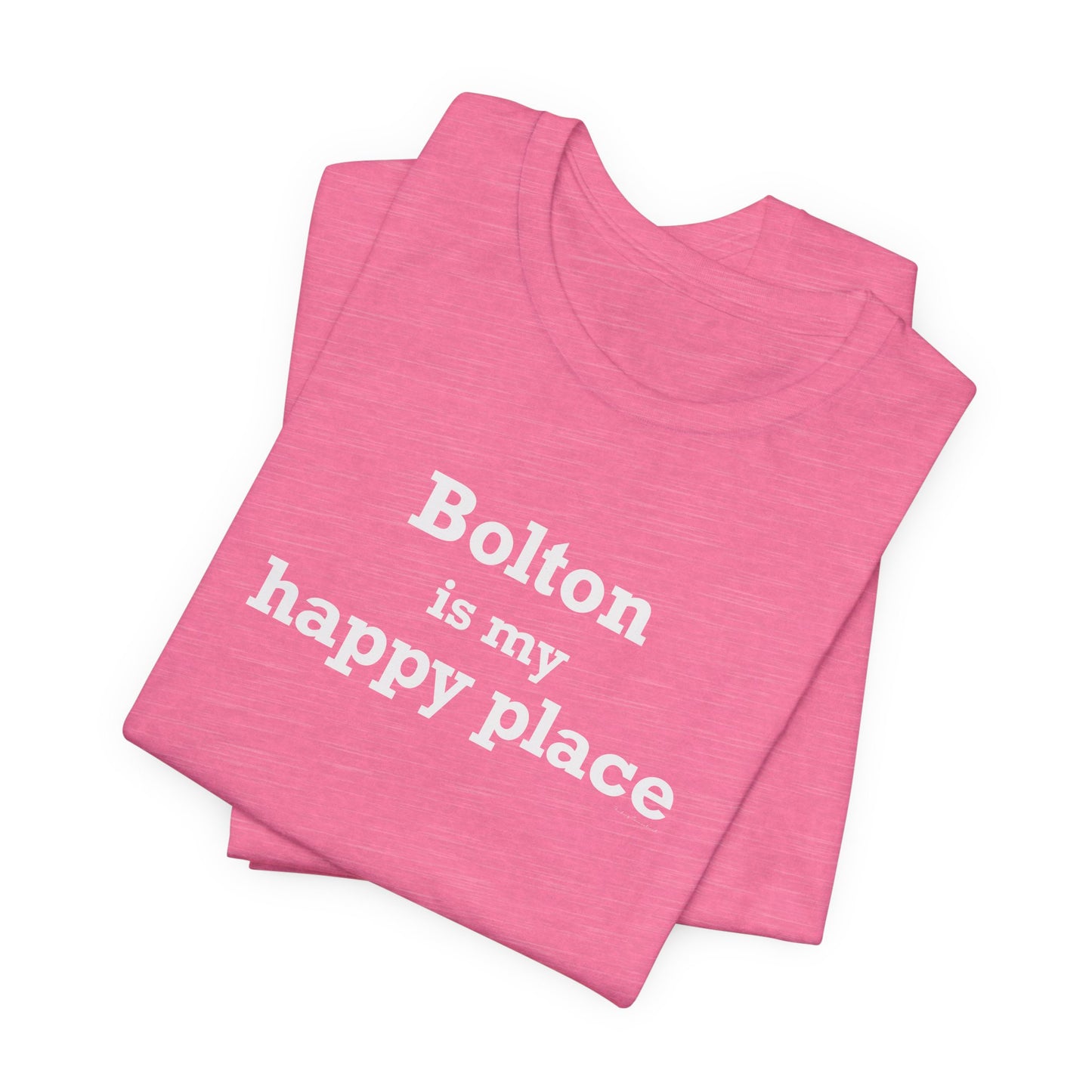 Bolton is My Happy Place Unisex Jersey Short Sleeve T-Shirt