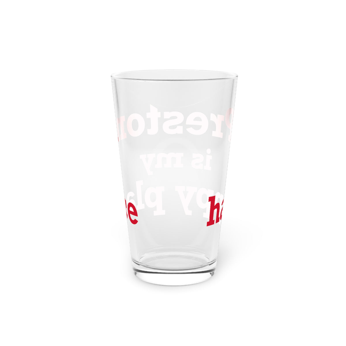 Preston is My Happy Place Pint Glass, 16oz