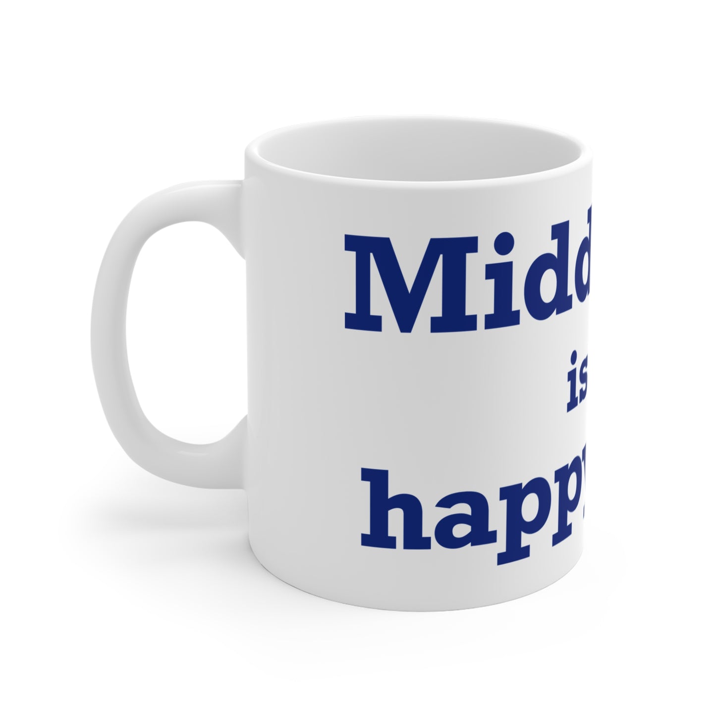 Middlefield is My Happy Place  Mug 11oz