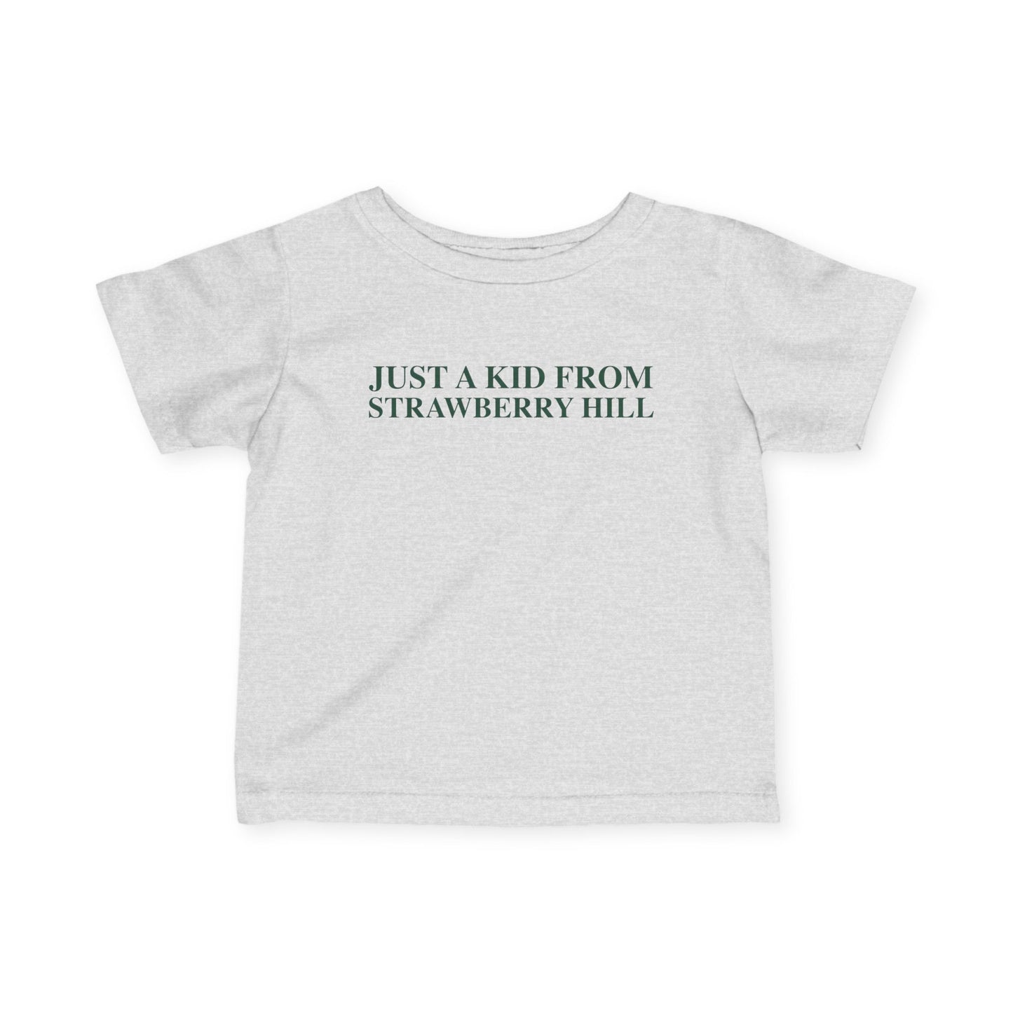Just a kid from Strawberry Hill Infant Fine Jersey T-Shirt