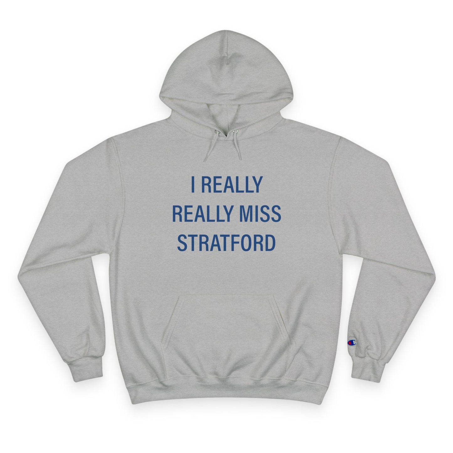 I Really Really Miss Stratford Champion Hoodie