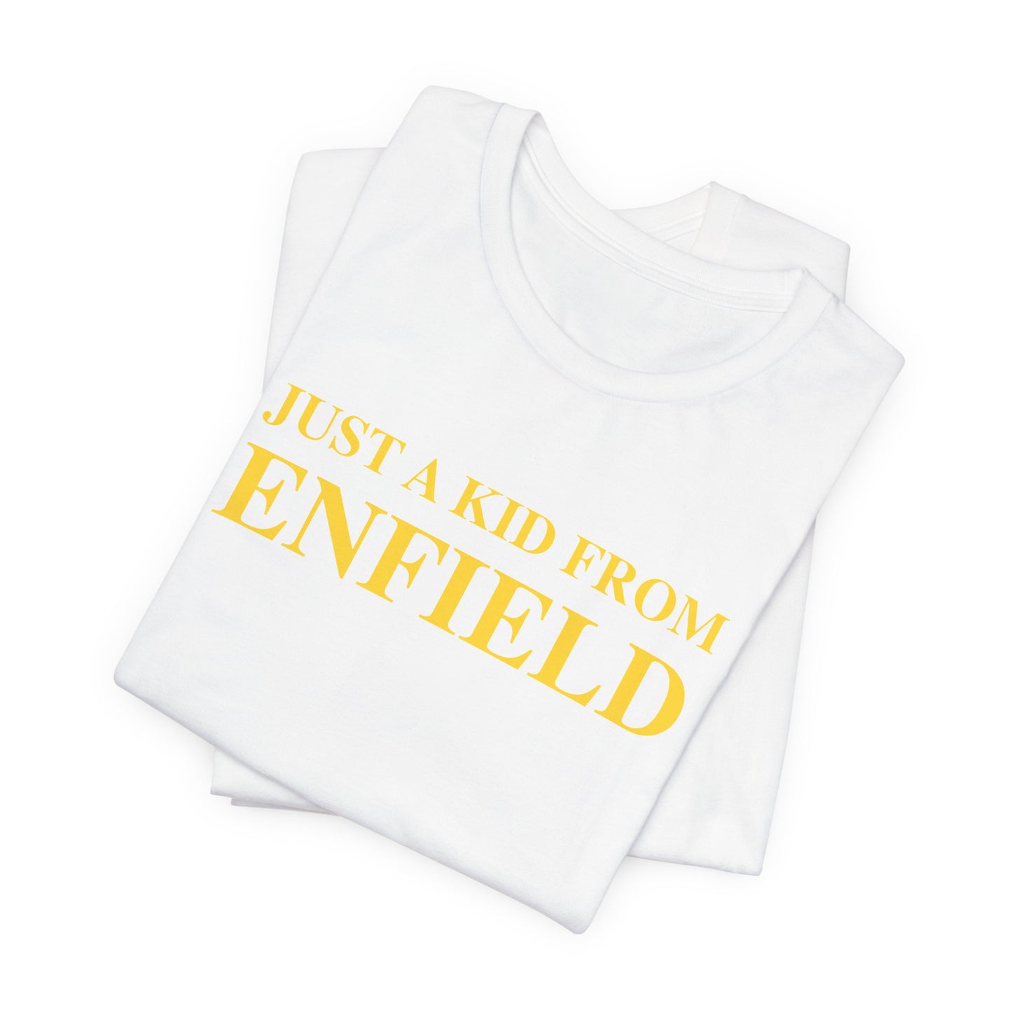 Just a kid from Enfield Unisex Jersey Short Sleeve Tee