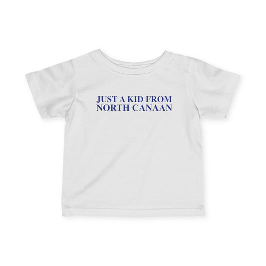 Just a kid from North Canaan Infant Fine Jersey T-Shirt