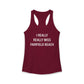 I Really Really Miss Fairfield Beach Women's Ideal Racerback Tank Top