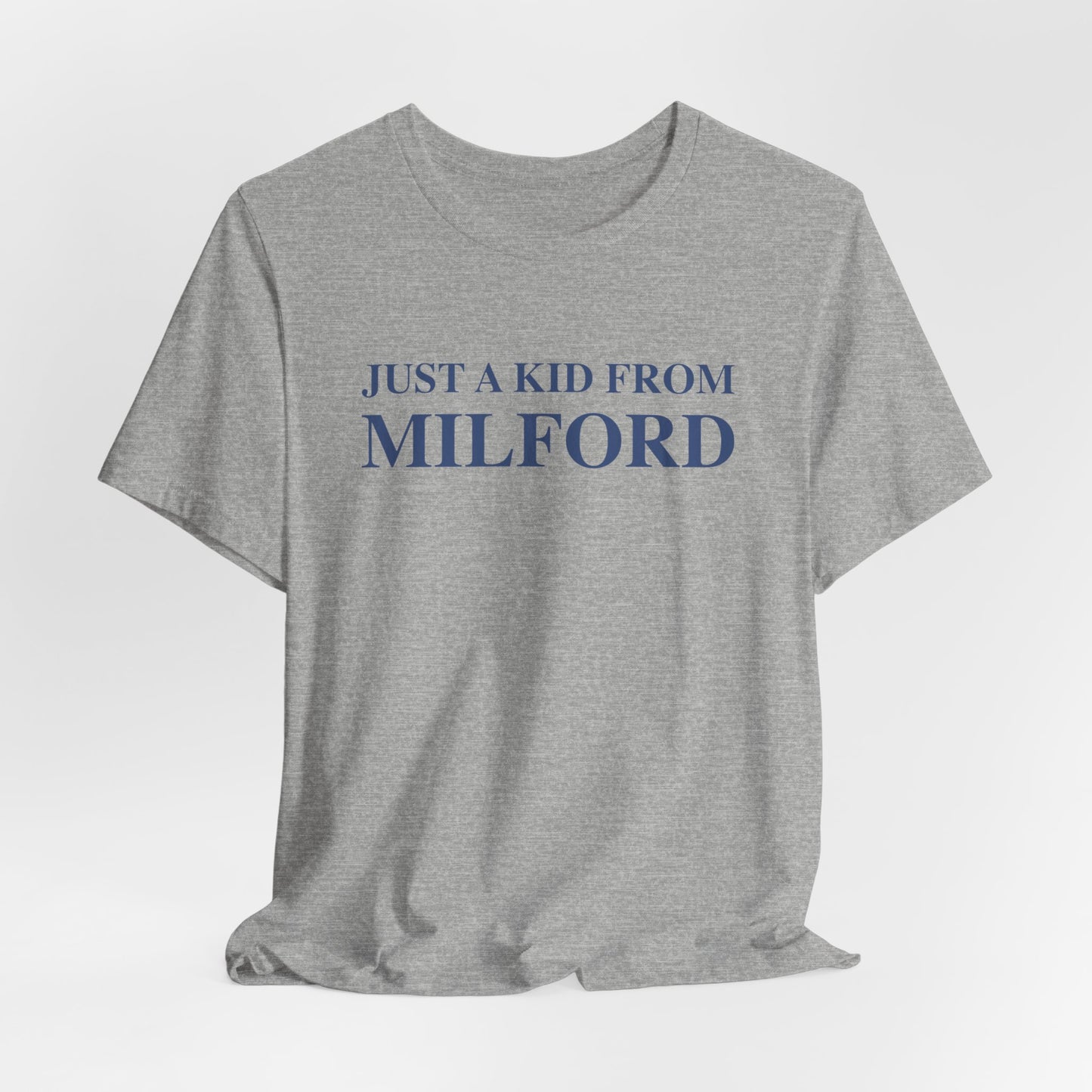 Just a kid from Milford Unisex Jersey Short Sleeve Tee