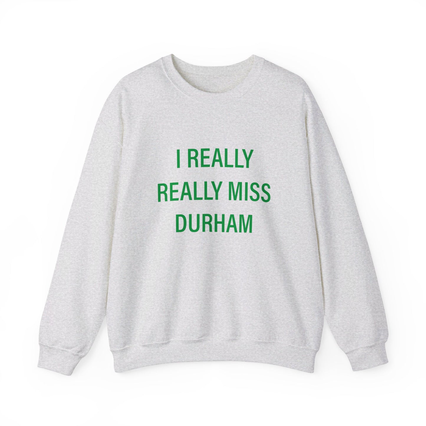 I Really Really Miss Durham Unisex Heavy Blend™ Crewneck Sweatshirt