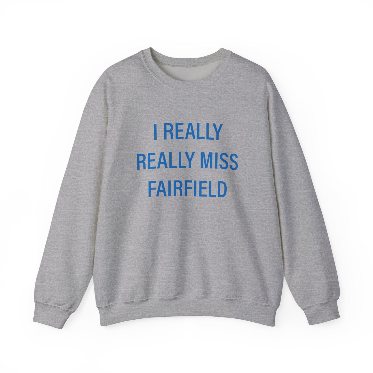 I Really Really Miss Fairfield Unisex Heavy Blend™ Crewneck Sweatshirt