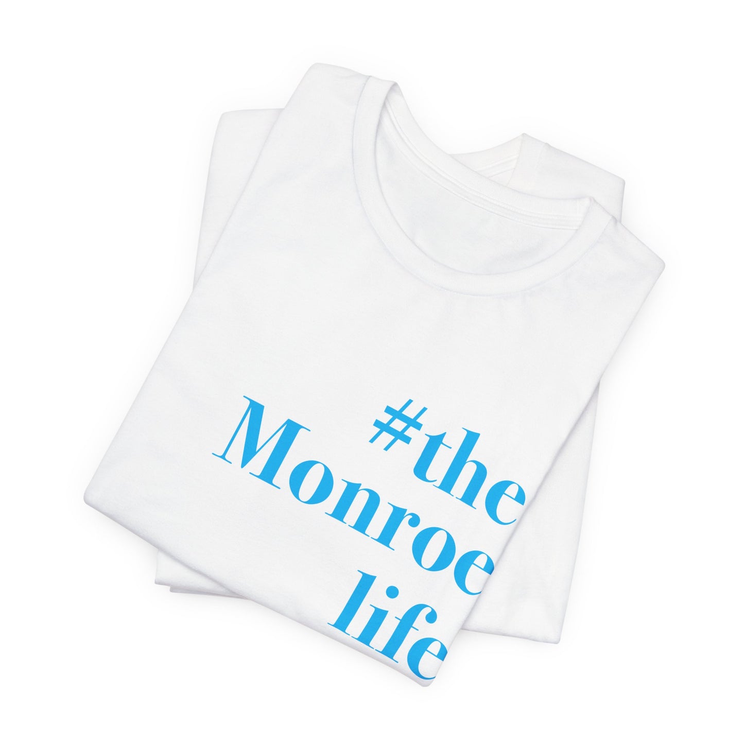 #themonroelife Unisex Jersey Short Sleeve Tee