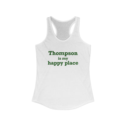 Thompson Is My Happy Place Women's Ideal Racerback Tank Top