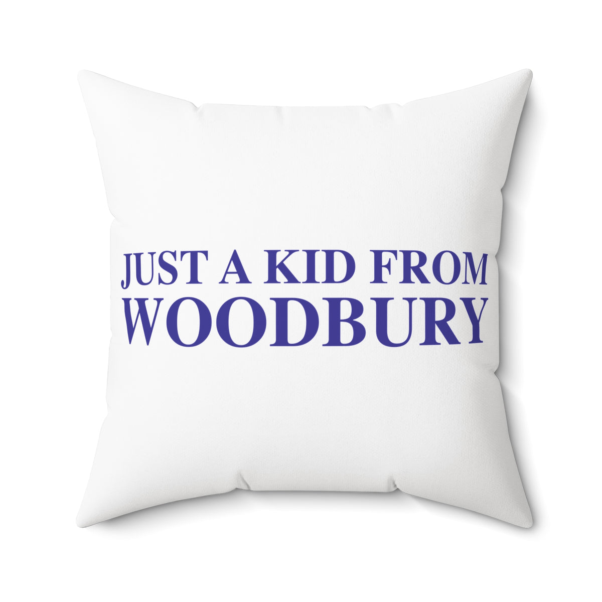 Just a kid from Woodbury Polyester Square Pillow