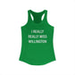 I Really Really Miss Willington Women's Ideal Racerback Tank Top