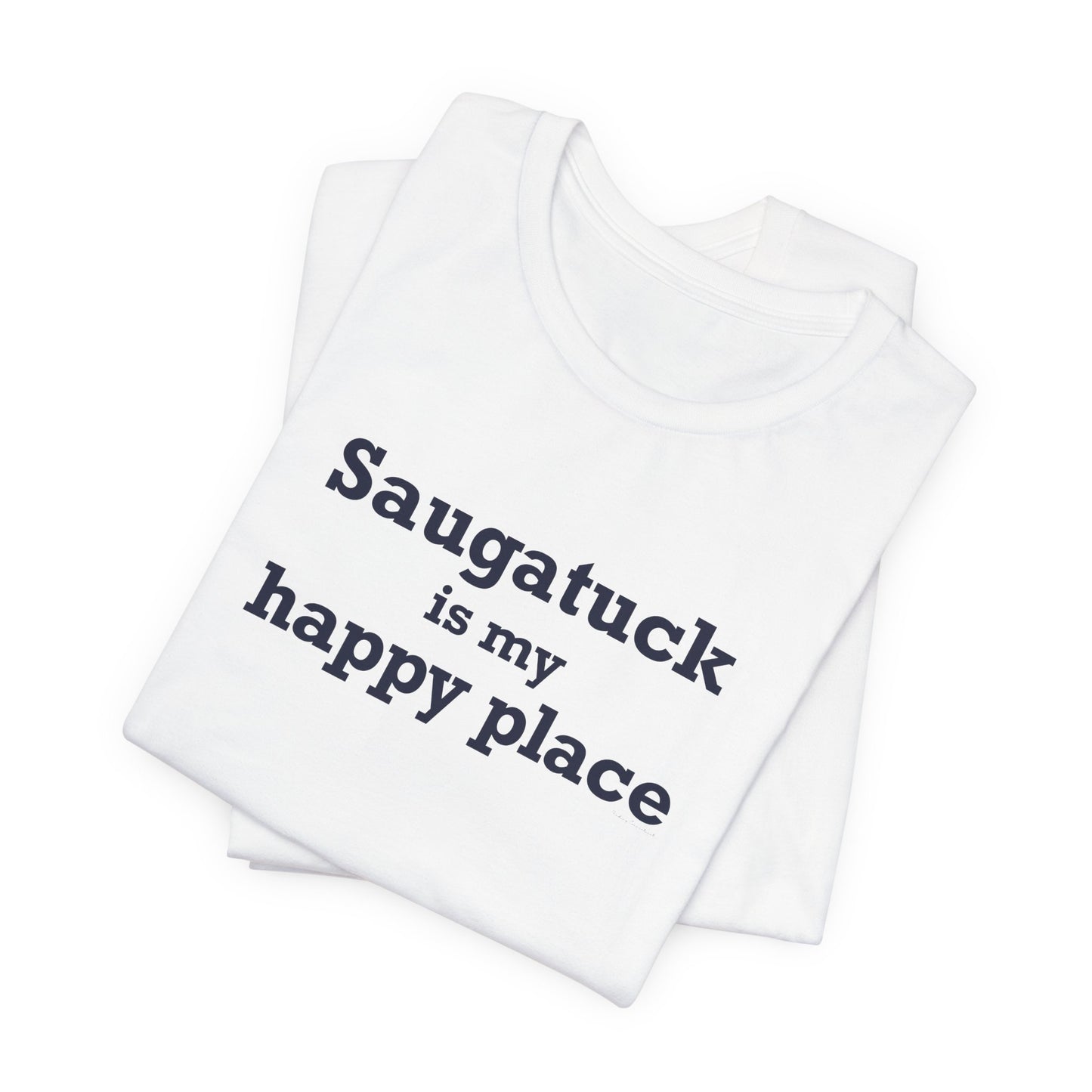 Saugatuck Is My Happy Place Unisex Jersey Short Sleeve T-Shirt