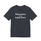 Silvermine is My Happy Place Unisex Jersey Short Sleeve T-Shirt