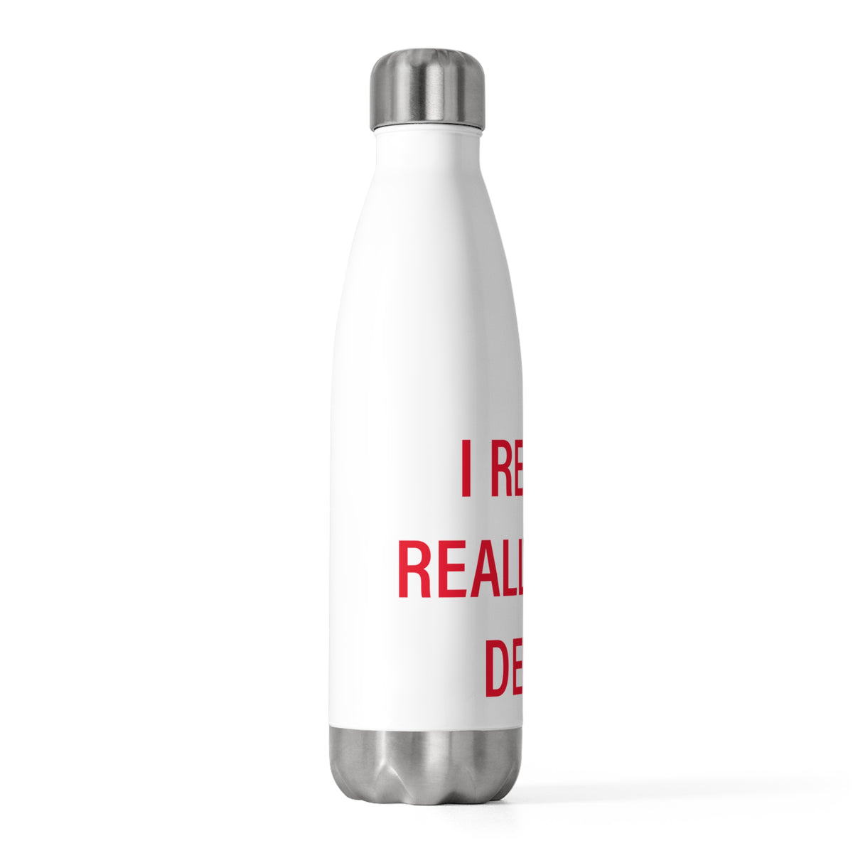 I Really Really Miss Derby 20 oz Insulated Bottle