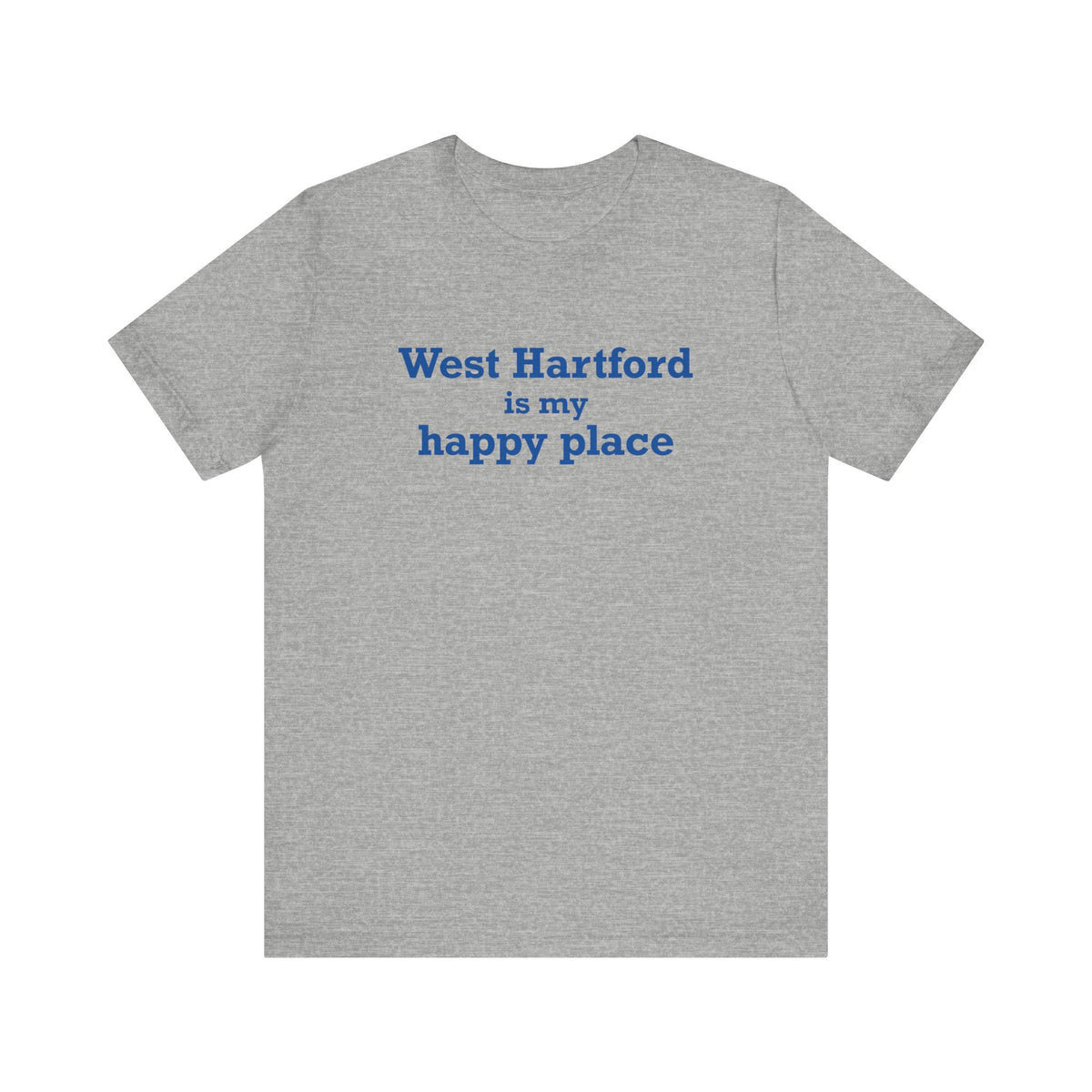 West Hartford is My Happy Place Unisex Jersey Short Sleeve T-Shirt