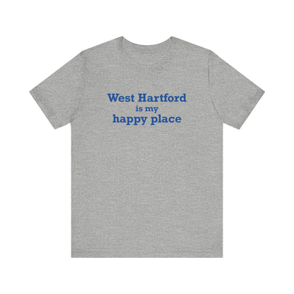 West Hartford is My Happy Place Unisex Jersey Short Sleeve T-Shirt