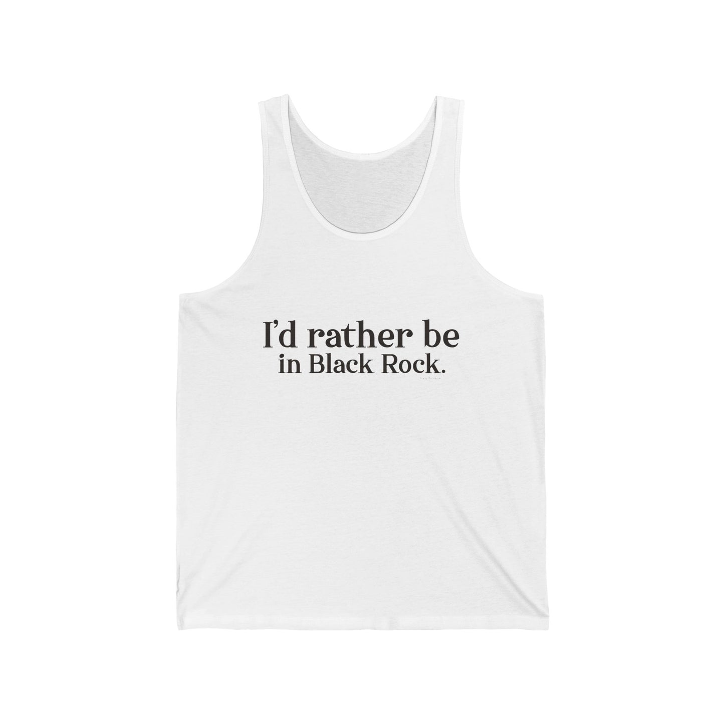 I'd rather be in Black Rock. Unisex Jersey Tank