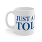 Just a kid from Tolland Mug 11oz