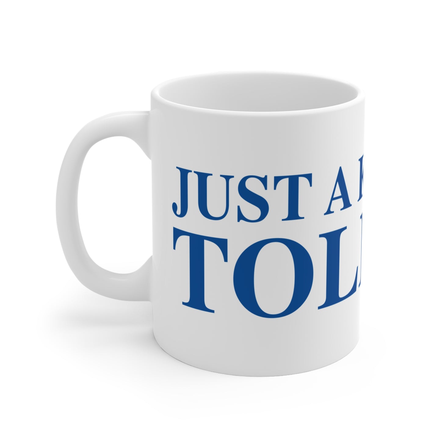 Just a kid from Tolland Mug 11oz