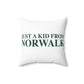 Just a kid from Norwalk Spun Polyester Square Pillow