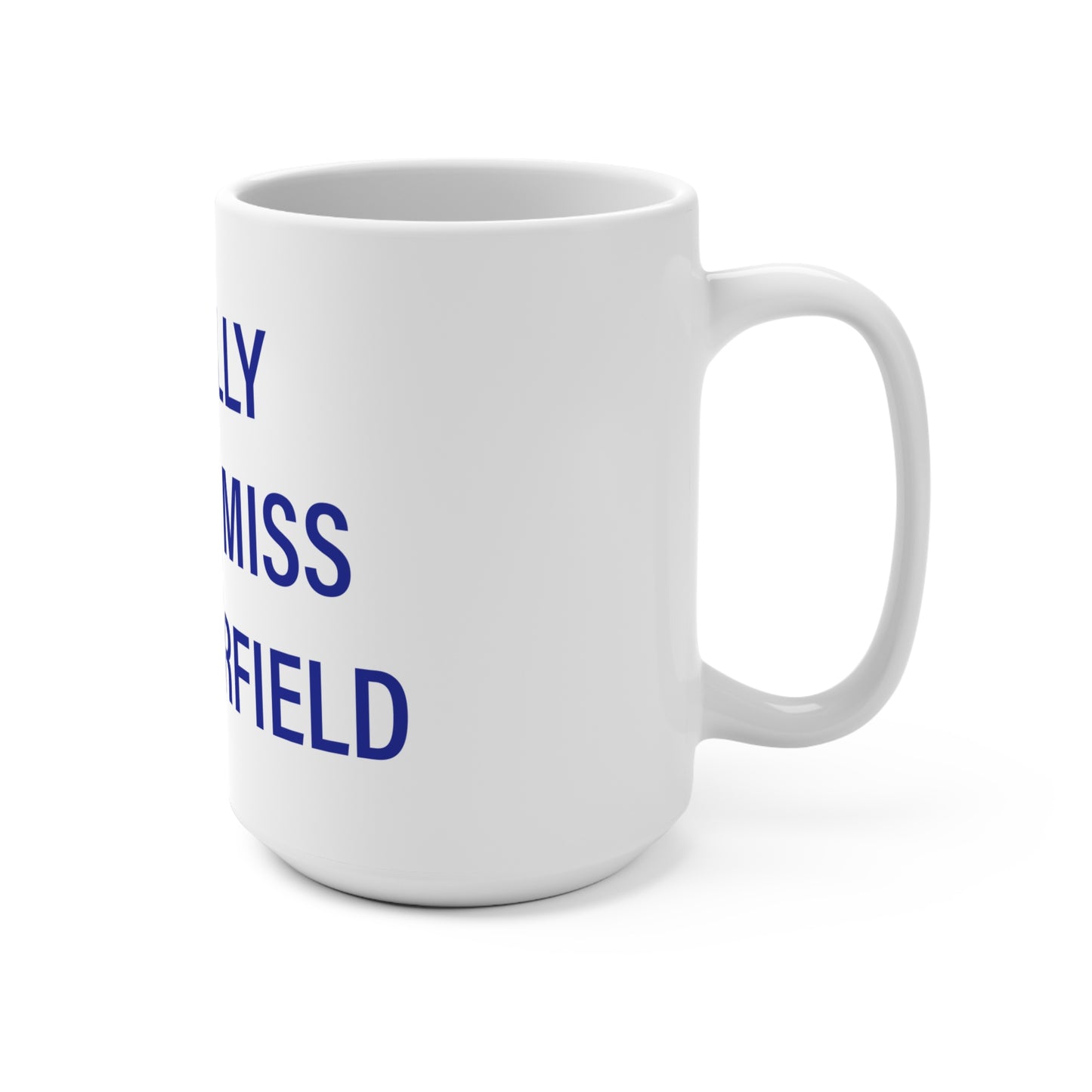 I Really Really Miss New Fairfield  Mug 15oz