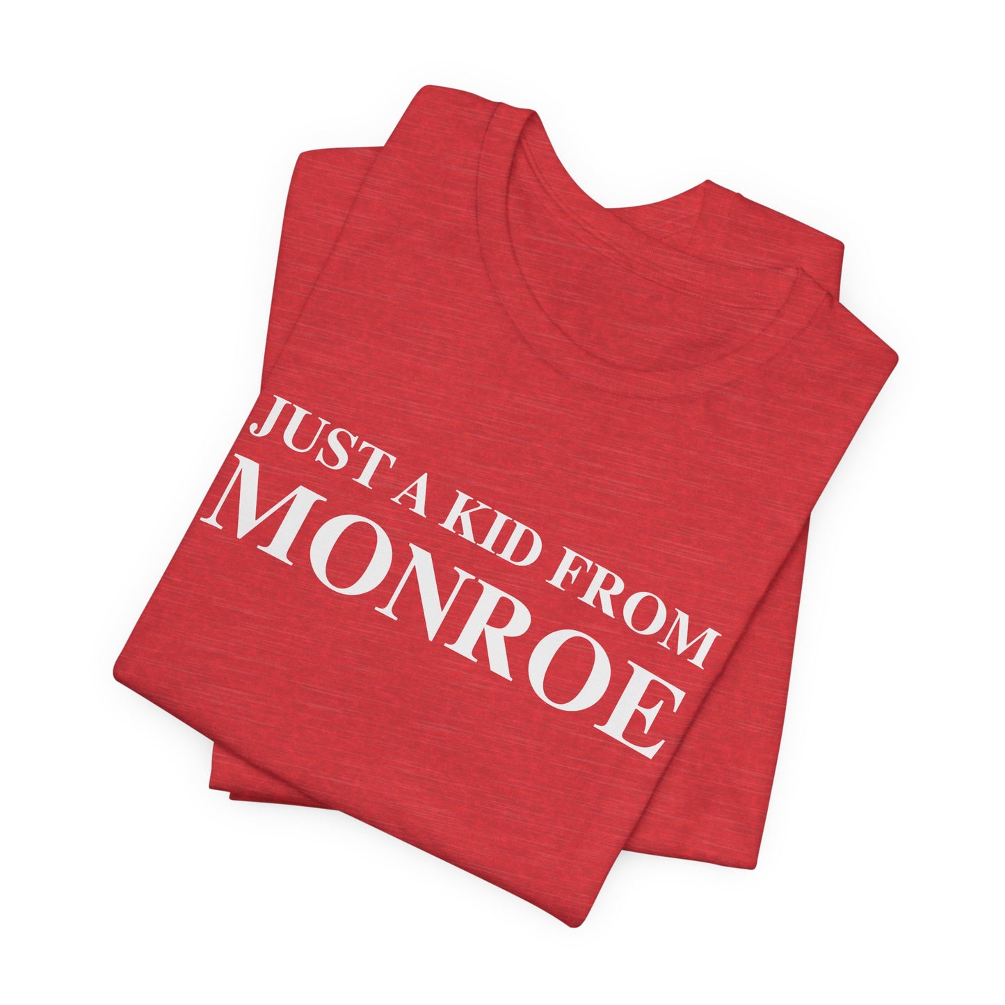 Just a kid from Monroe Unisex Jersey Short Sleeve T-Shirt