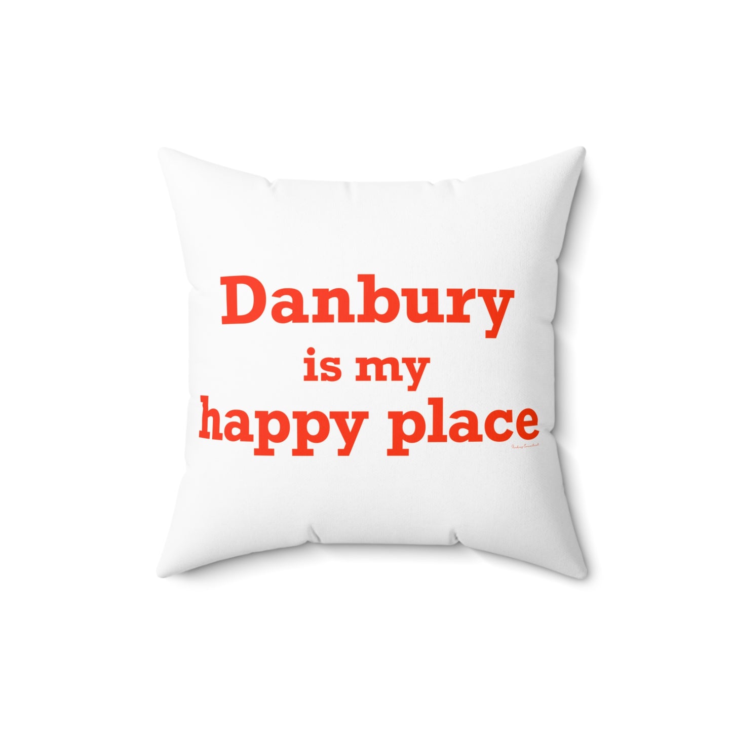 Danbury Is My Happy Place Spun Polyester Square Pillow