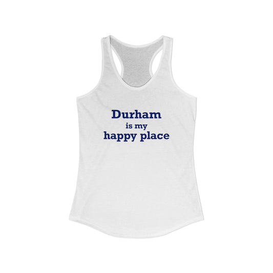 Durham is My Happy Place Women's Ideal Racerback Tank Top