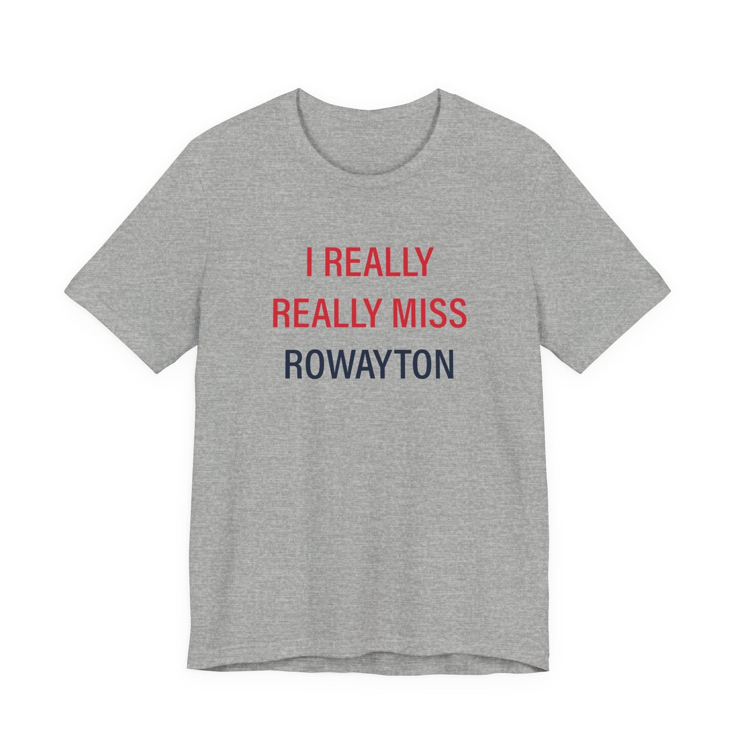 I Really Really Miss Rowayton Unisex Jersey Short Sleeve T-Shirt