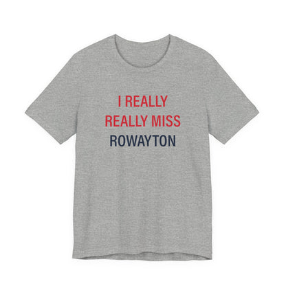 I Really Really Miss Rowayton Unisex Jersey Short Sleeve T-Shirt