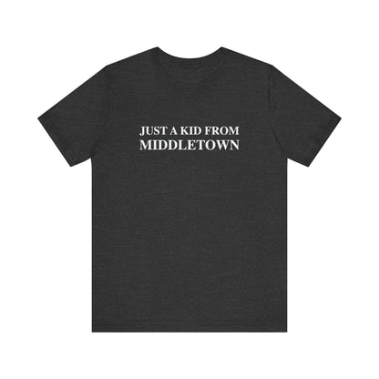 Just a kid from Middletown Unisex Jersey Short Sleeve Tee