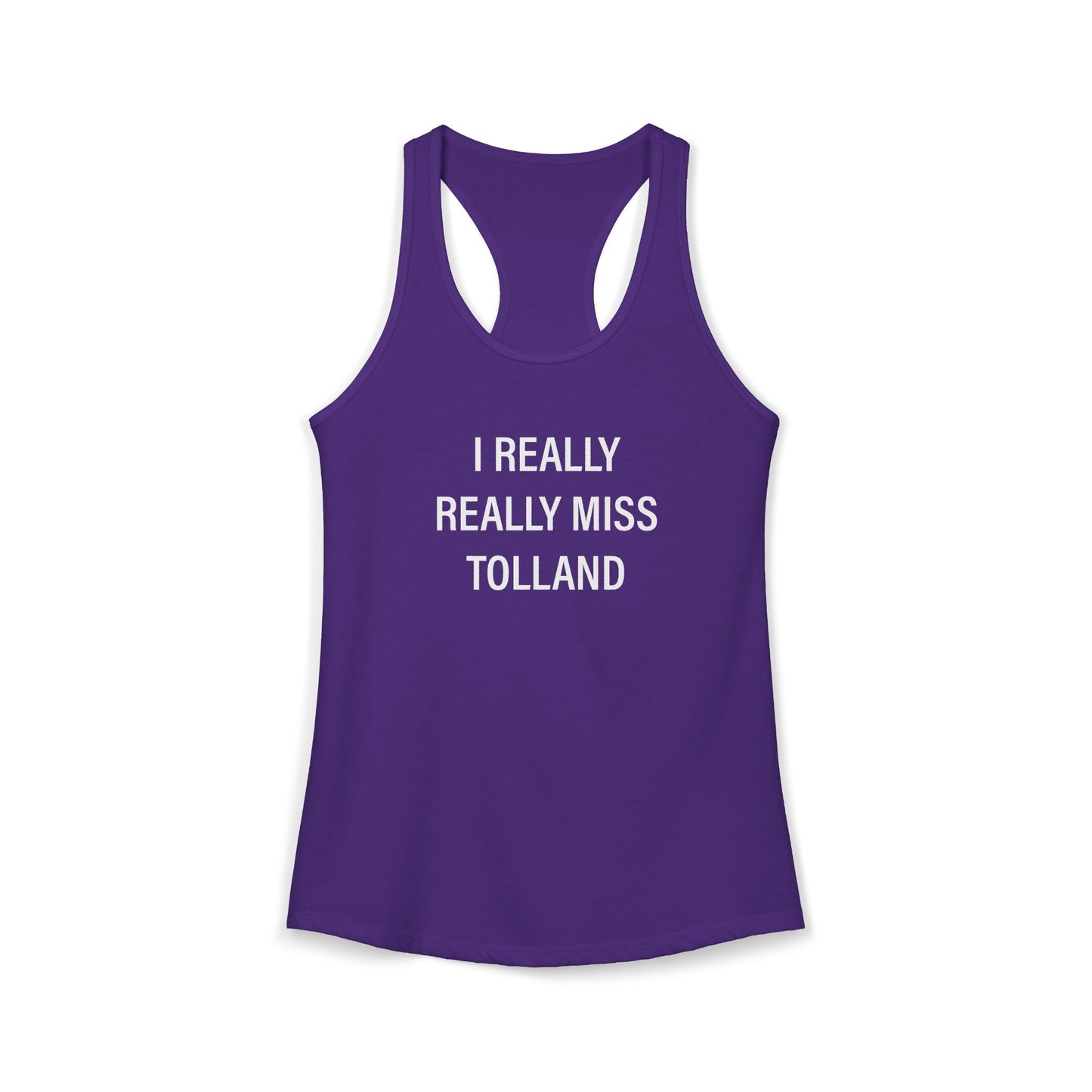 I Really Really Miss Tolland Women's Ideal Racerback Tank Top