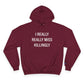 I Really Really Miss Killingly Champion Hoodie