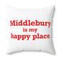 Middlebury is My Happy Place Polyester Square Pillow